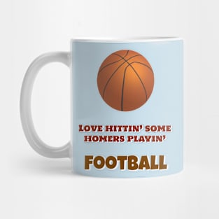 Lovin' Those Football Homers! Mug